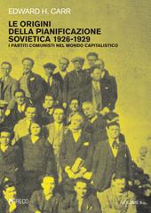 Le origini della pianificazione sovietica 1926-1929. Vol. 5: partiti comunisti nel mondo capitalistico, I.