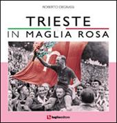 Trieste in maglia rosa