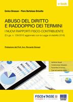   Abuso del diritto e raddoppio dei termini. I nuovi rapporti tra fisco e contribuente (D.Lgs. n. 128/2015 aggiornato con la Legge di stabilità 2016)
