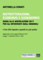Ristrutturazioni, ecobonus e sismabonus. Guida alle agevolazioni 2017 per gli interventi sugli immobili