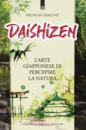 Daishizen. L’arte giapponese di percepire la natura
