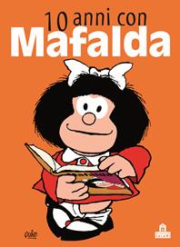 10 anni con Mafalda - Quino - Libro Magazzini Salani 2014, Fumetti | Libraccio.it