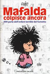 Mafalda colpisce ancora. 999 perle dell'«enfant terrible» del fumetto