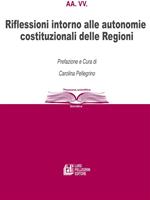   Riflessioni intorno alle autonomie costituzionali delle Regioni