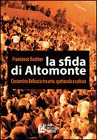   La sfida di Altomonte. Costantino Belluscio tra arte, cultura e spettacolo