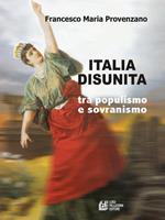   Italia disunita tra populismo e sovranismo