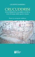 Crucuddrisi. Itali primi di Calabria Antica. Versi di tempo dallo spazio vissuto