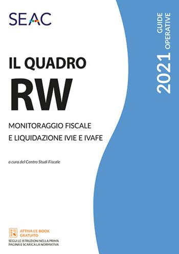 Il quadro RW 2021. Monitoraggio fiscale e liquidazione IVIE e IVAFE - Ennio Vial - Libro Seac 2021 | Libraccio.it