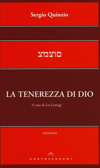 La tenerezza di Dio - Sergio Quinzio - Libro Castelvecchi 2013, Etcetera | Libraccio.it