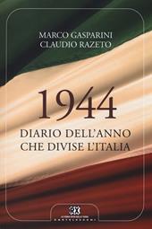 1944. Diario dell'anno che divise l'Italia