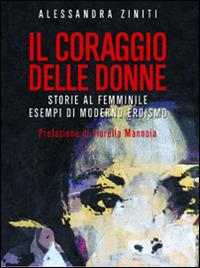 Il coraggio delle donne - Alessandra Ziniti - Libro Imprimatur 2014, Saggi | Libraccio.it