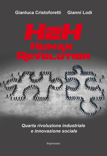 Human revolution - Gianluca Cristoforetti, Gianni Lodi - Libro Imprimatur 2017, Saggi | Libraccio.it
