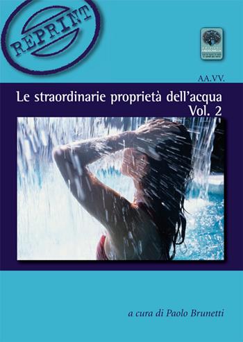 Le straordinarie proprietà dell'acqua. Vol. 2  - Libro Andromeda 2016, Reprint | Libraccio.it