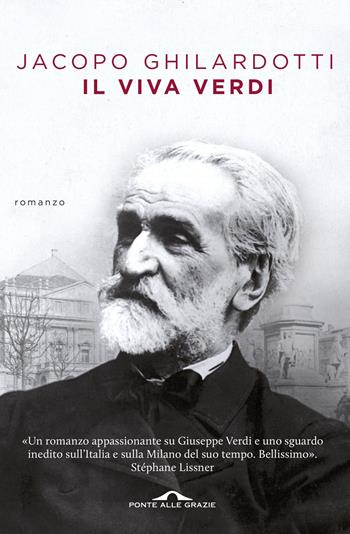 Il Viva Verdi - Jacopo Ghilardotti - Libro Ponte alle Grazie 2016, Scrittori | Libraccio.it