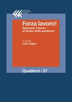   Forza lavoro! Ripensare il lavoro al tempo della pandemia