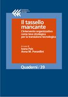 Il tassello mancante. L'intervento organizzativo come leva strategica per la transizione tecnologica