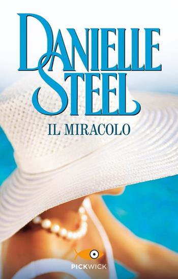 Il miracolo - Danielle Steel - Libro Sperling & Kupfer 2013, Pickwick | Libraccio.it
