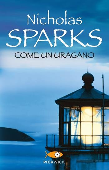 Come un uragano - Nicholas Sparks - Libro Sperling & Kupfer 2013, Pickwick | Libraccio.it