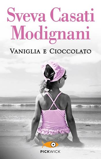 Vaniglia e cioccolato - Sveva Casati Modignani - Libro Sperling & Kupfer 2013, Pickwick | Libraccio.it