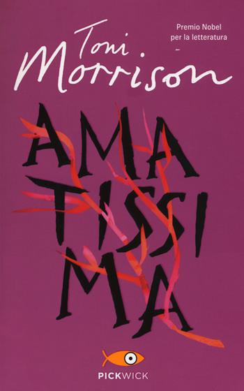 Amatissima - Toni Morrison - Libro Sperling & Kupfer 2013, Pickwick | Libraccio.it