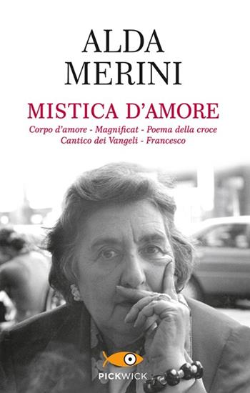 Mistica d'amore - Alda Merini - Libro Sperling & Kupfer 2013, Pickwick | Libraccio.it
