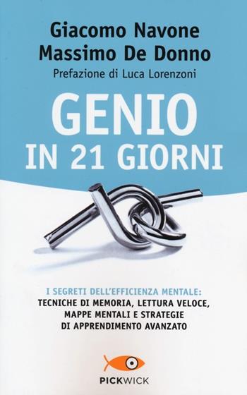 Genio in 21 giorni - Giacomo Navone, Massimo De Donno - Libro Sperling & Kupfer 2014, Pickwick. Wellness | Libraccio.it