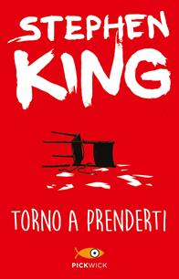 Torno a prenderti - Stephen King - Libro Sperling & Kupfer 2013, Pickwick | Libraccio.it