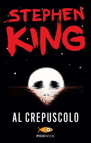 Al crepuscolo - Stephen King - Libro Sperling & Kupfer 2013, Pickwick | Libraccio.it