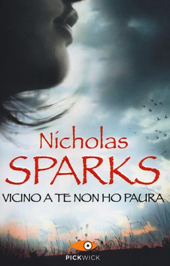 Vicino a te non ho paura - Nicholas Sparks - Libro Sperling & Kupfer 2014, Pickwick | Libraccio.it