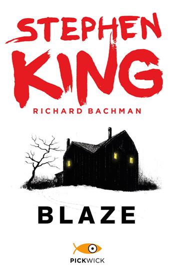 Blaze - Stephen King - Libro Sperling & Kupfer 2014, Pickwick | Libraccio.it