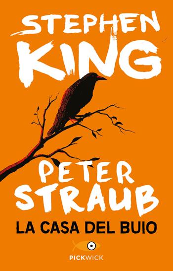 La casa del buio - Stephen King, Peter Straub - Libro Sperling & Kupfer 2015, Pickwick | Libraccio.it