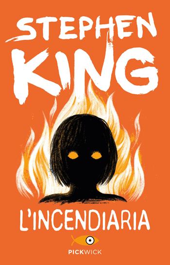 L' incendiaria - Stephen King - Libro Sperling & Kupfer 2015, Pickwick | Libraccio.it