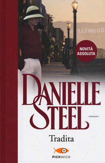 Tradita - Danielle Steel - Libro Sperling & Kupfer 2015, Pickwick | Libraccio.it