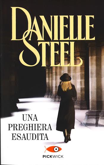 Una preghiera esaudita - Danielle Steel - Libro Sperling & Kupfer 2015, Pickwick | Libraccio.it