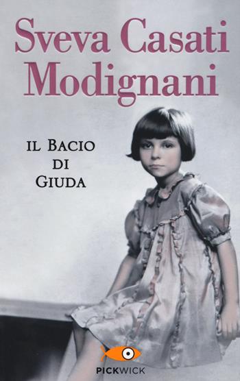 Il bacio di Giuda - Sveva Casati Modignani - Libro Sperling & Kupfer 2015, Pickwick | Libraccio.it