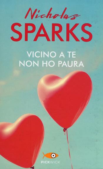 Vicino a te non ho paura - Nicholas Sparks - Libro Sperling & Kupfer 2016, Pickwick | Libraccio.it