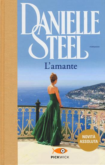 L' amante - Danielle Steel - Libro Sperling & Kupfer 2017, Pickwick | Libraccio.it