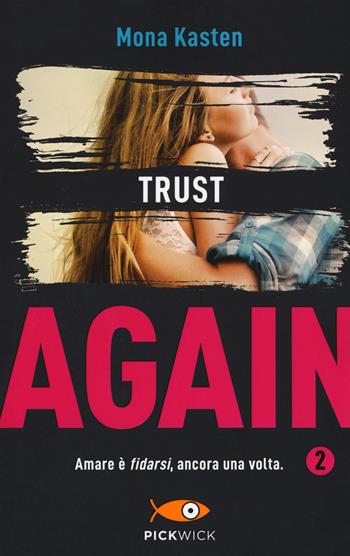 Trust again. Ediz. italiana. Vol. 2 - Mona Kasten - Libro Sperling & Kupfer 2019, Pickwick | Libraccio.it