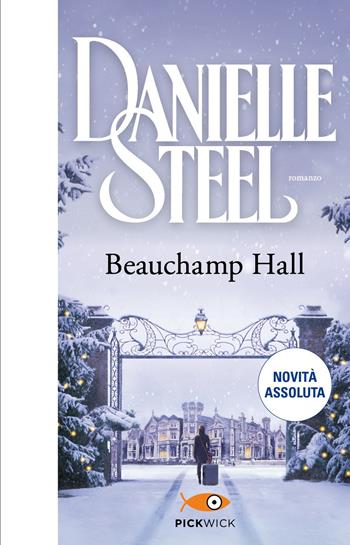 Beauchamp Hall. Ediz. italiana - Danielle Steel - Libro Sperling & Kupfer 2019, Pickwick | Libraccio.it