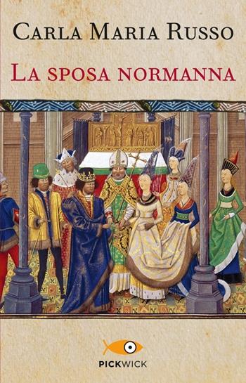 La sposa normanna - Carla Maria Russo - Libro Piemme 2013, Pickwick | Libraccio.it