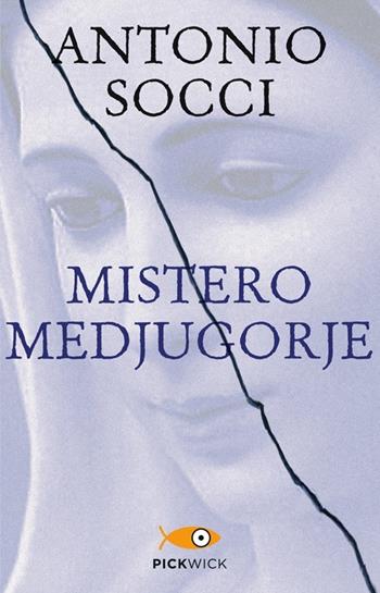 Mistero Medjugorje - Antonio Socci - Libro Piemme 2013, Pickwick | Libraccio.it