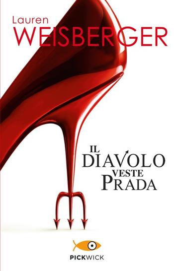 Il diavolo veste Prada - Lauren Weisberger - Libro Piemme 2013, Pickwick | Libraccio.it