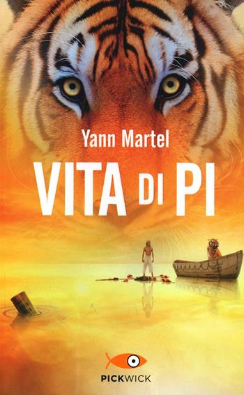 Vita di Pi - Yann Martel - Libro Piemme 2013, Pickwick | Libraccio.it