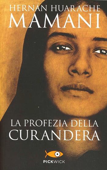 La profezia della curandera - Hernán Huarache Mamani - Libro Piemme 2013, Pickwick | Libraccio.it