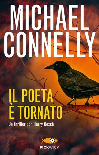 Il poeta è tornato - Michael Connelly - Libro Piemme 2013, Pickwick | Libraccio.it