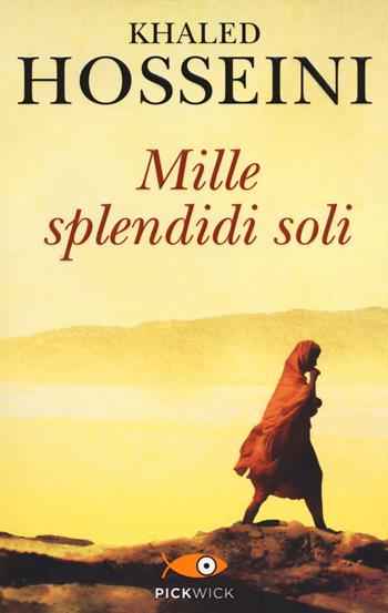Mille splendidi soli - Khaled Hosseini - Libro Piemme 2014, Pickwick | Libraccio.it