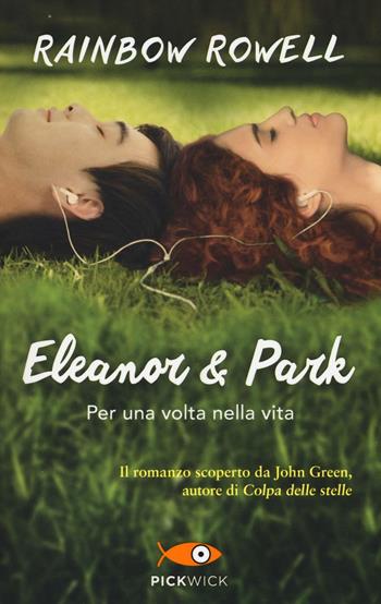 Eleanor e Park. Per una volta nella vita - Rainbow Rowell - Libro Piemme 2016, Pickwick | Libraccio.it
