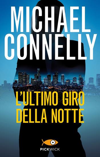 L' ultimo giro della notte - Michael Connelly - Libro Piemme 2019, Pickwick | Libraccio.it