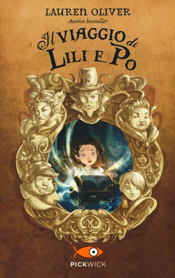 Il viaggio di Lili e Po - Lauren Oliver - Libro Piemme 2016, Pickwick | Libraccio.it
