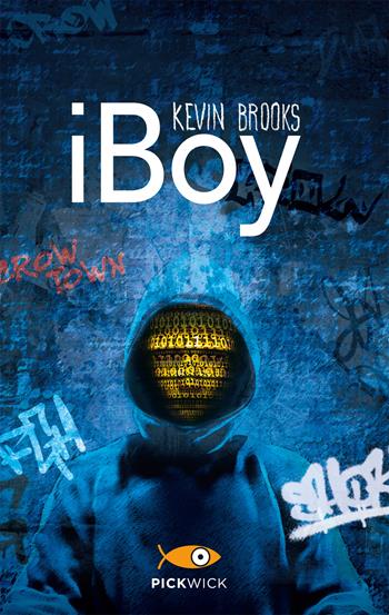 iBoy - Kevin Brooks - Libro Piemme 2018, Pickwick | Libraccio.it